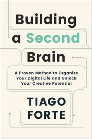 Building a Second Brain: A Proven Method to Organize Your Digital Life and Unlock Your Creative Potential Paperback  June 1, 2022