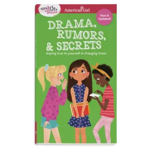 Smart Girl's Guide: Drama, Rumors & Secrets: Staying True to Yourself in Changing Times (American Girl Wellbeing) Paperback  February 25, 2025